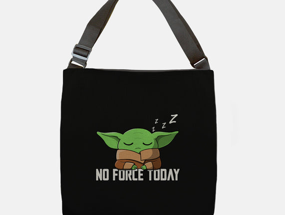 No Force Today