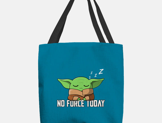 No Force Today