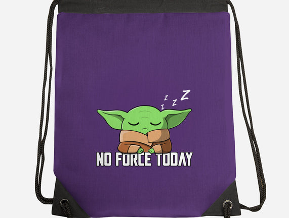 No Force Today