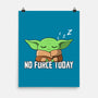 No Force Today-None-Matte-Poster-NMdesign