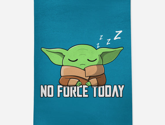 No Force Today