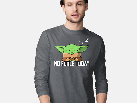 No Force Today