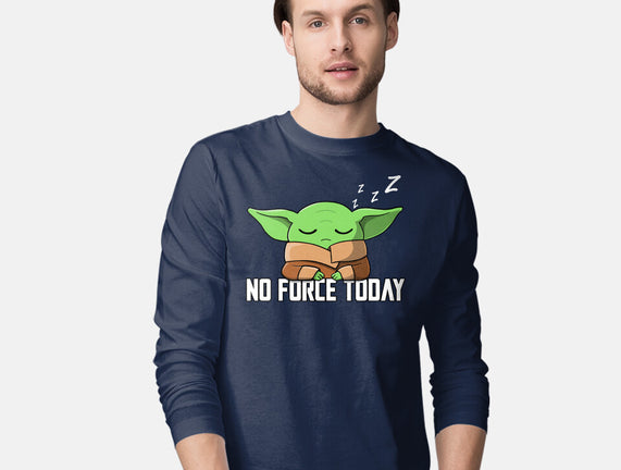 No Force Today