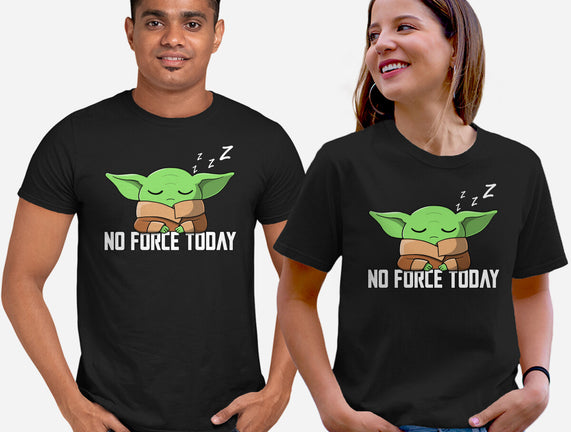 No Force Today