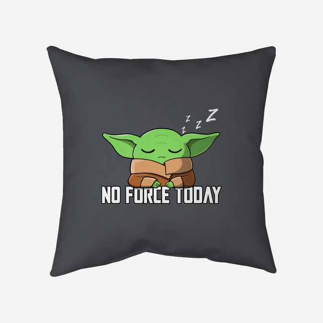 No Force Today-None-Non-Removable Cover w Insert-Throw Pillow-NMdesign