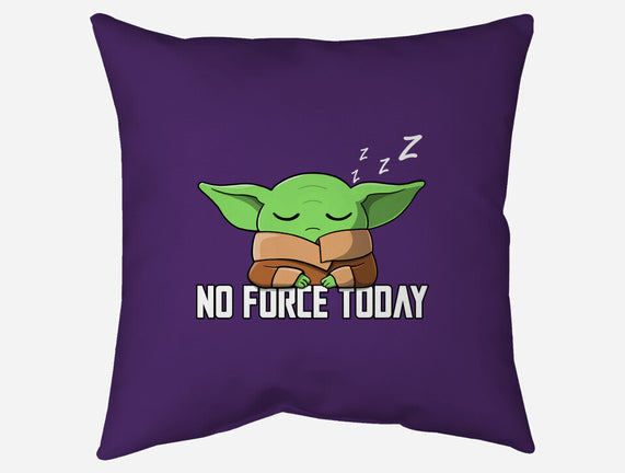 No Force Today