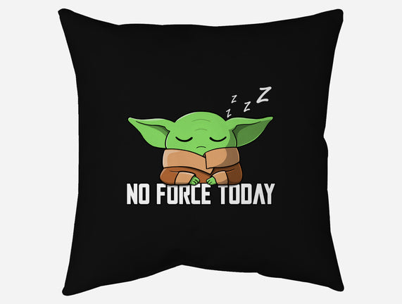 No Force Today