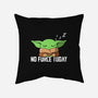 No Force Today-None-Removable Cover w Insert-Throw Pillow-NMdesign