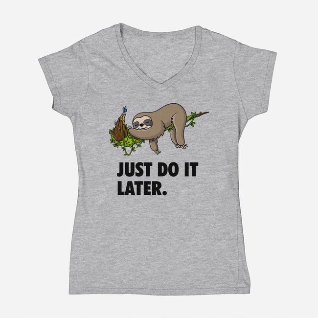 Just Do It Later-Womens-V-Neck-Tee-drbutler