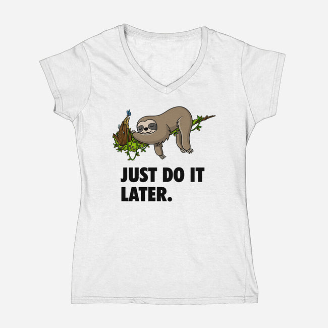 Just Do It Later-Womens-V-Neck-Tee-drbutler