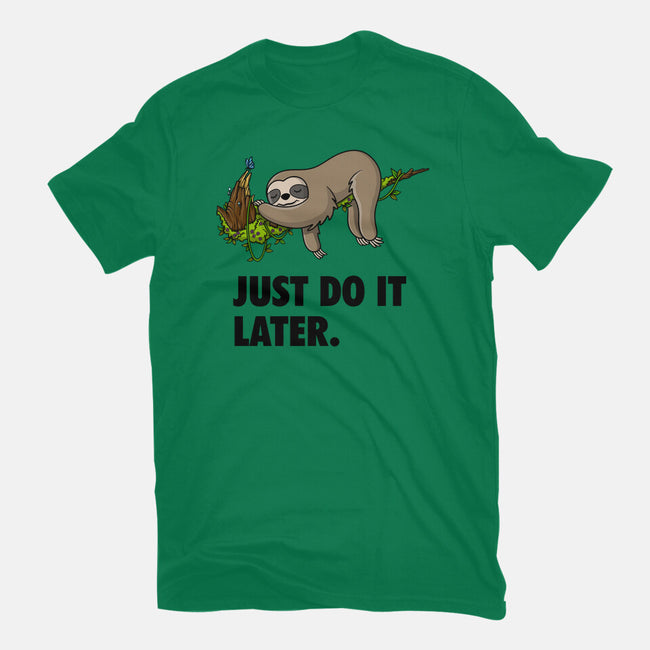 Just Do It Later-Mens-Basic-Tee-drbutler