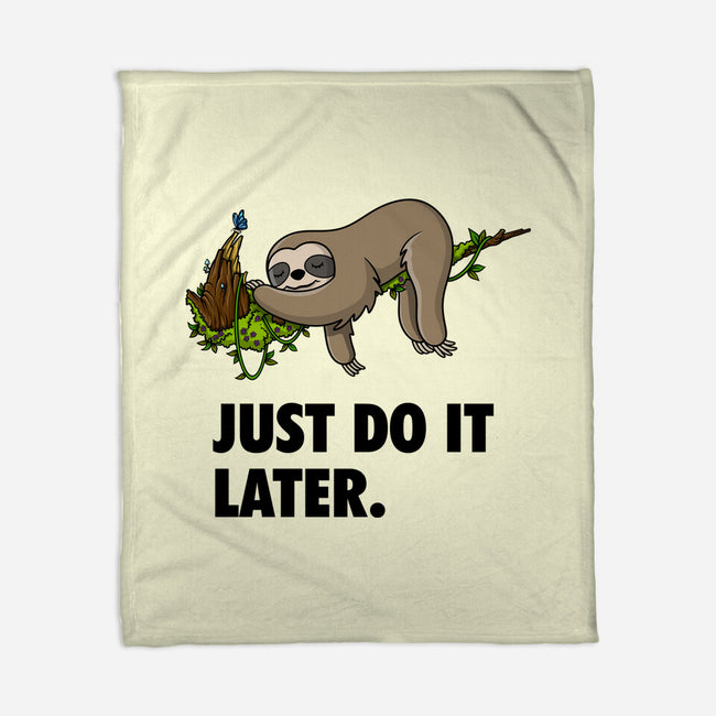 Just Do It Later-None-Fleece-Blanket-drbutler