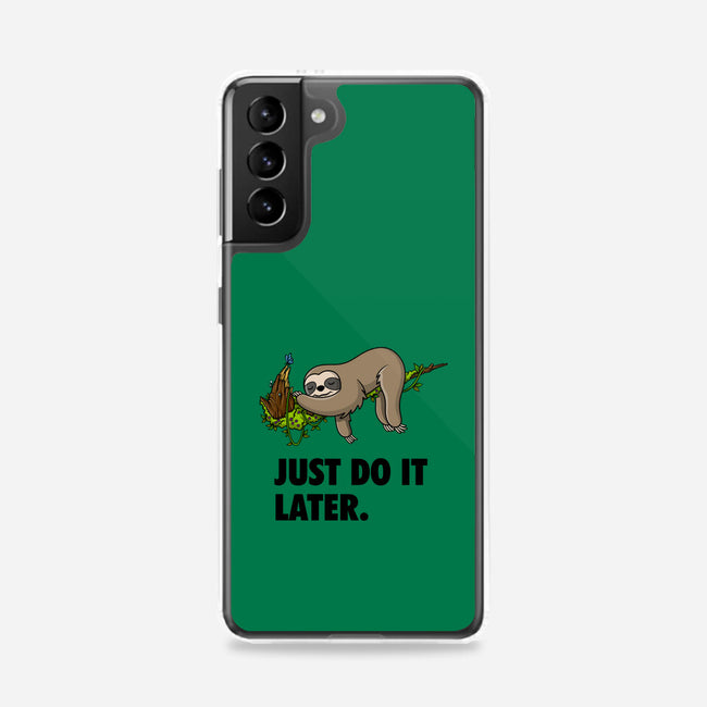 Just Do It Later-Samsung-Snap-Phone Case-drbutler