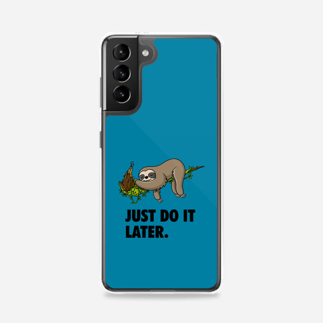 Just Do It Later-Samsung-Snap-Phone Case-drbutler