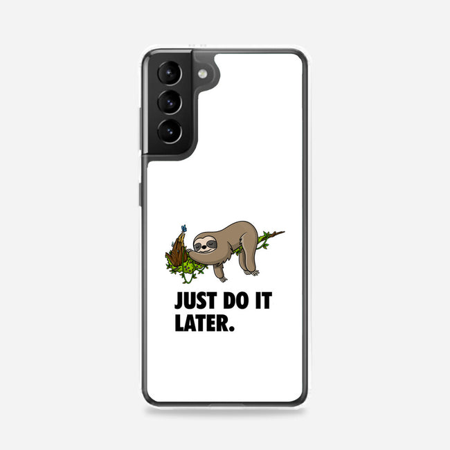 Just Do It Later-Samsung-Snap-Phone Case-drbutler