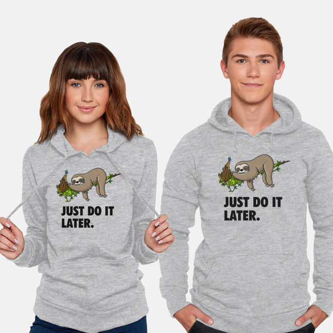 Just Do It Later-Unisex-Pullover-Sweatshirt-drbutler