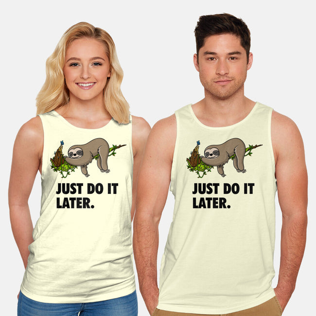 Just Do It Later-Unisex-Basic-Tank-drbutler