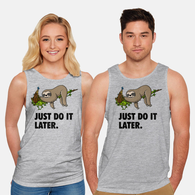 Just Do It Later-Unisex-Basic-Tank-drbutler