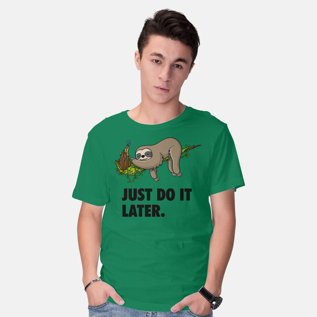 Just Do It Later-Mens-Basic-Tee-drbutler