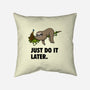 Just Do It Later-None-Non-Removable Cover w Insert-Throw Pillow-drbutler