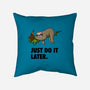 Just Do It Later-None-Removable Cover-Throw Pillow-drbutler