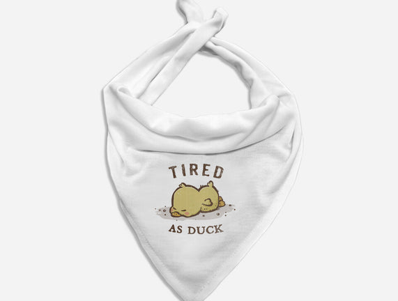 Tired As Duck