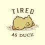 Tired As Duck-None-Non-Removable Cover w Insert-Throw Pillow-kg07