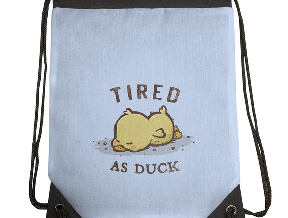 Tired As Duck