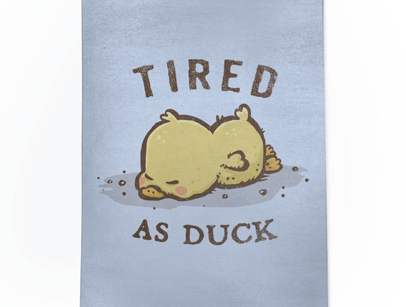 Tired As Duck