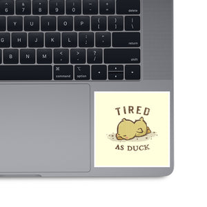 Tired As Duck