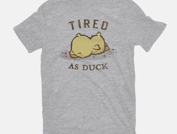 Tired As Duck