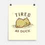 Tired As Duck-None-Matte-Poster-kg07