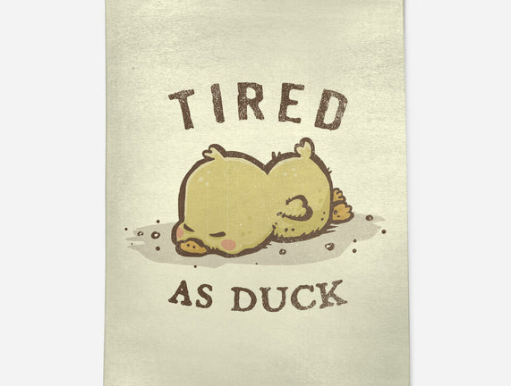 Tired As Duck