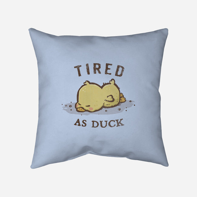 Tired As Duck-None-Non-Removable Cover w Insert-Throw Pillow-kg07