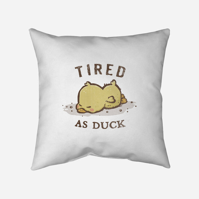 Tired As Duck-None-Non-Removable Cover w Insert-Throw Pillow-kg07