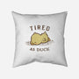 Tired As Duck-None-Non-Removable Cover w Insert-Throw Pillow-kg07