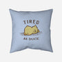 Tired As Duck-None-Removable Cover w Insert-Throw Pillow-kg07