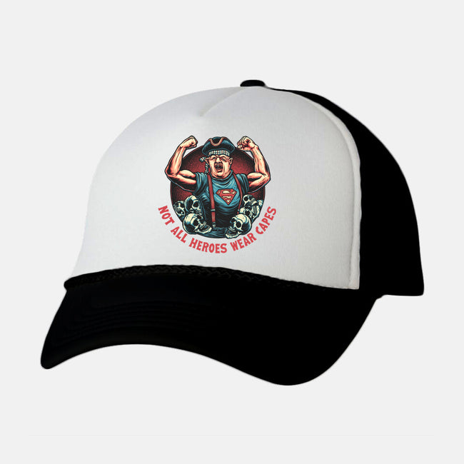 Not All Heroes Wear Capes-Unisex-Trucker-Hat-momma_gorilla