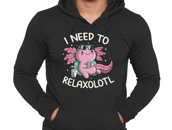 I Need To Relaxalotl