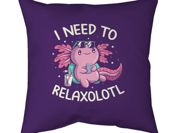 I Need To Relaxalotl