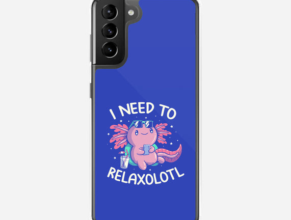 I Need To Relaxalotl