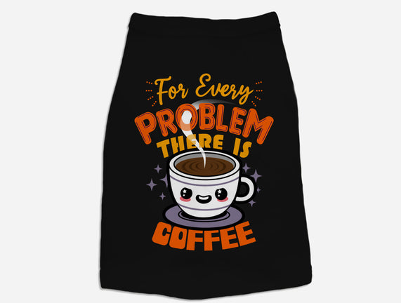 For Every Problem There Is Coffee