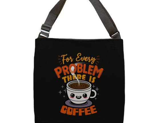 For Every Problem There Is Coffee