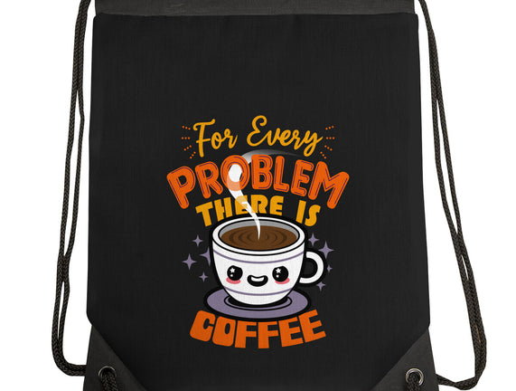 For Every Problem There Is Coffee