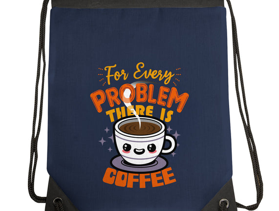 For Every Problem There Is Coffee