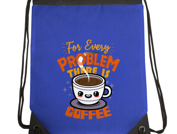 For Every Problem There Is Coffee