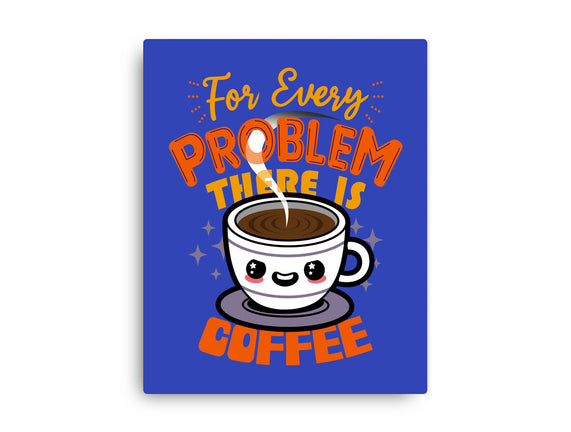 For Every Problem There Is Coffee