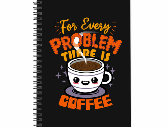 For Every Problem There Is Coffee