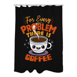 For Every Problem There Is Coffee