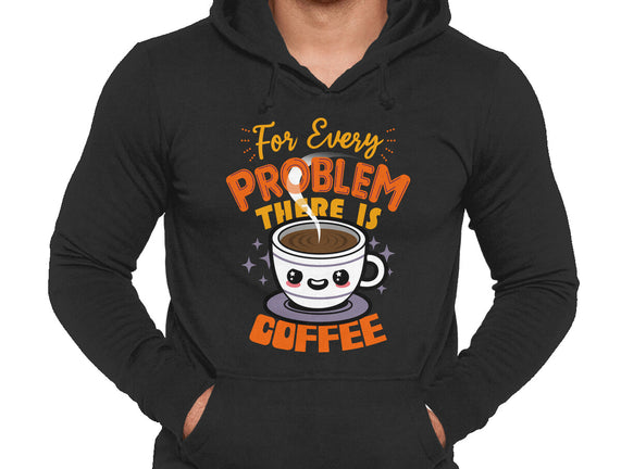 For Every Problem There Is Coffee